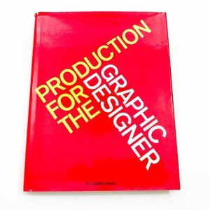 Production For The Graphic Designer - James Craig First Printing 1974 HBDC